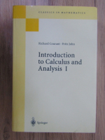 Richard Courant, Fritz John - Introduction to calcului and analysis (volumul 1)