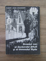 Anticariat: Robert Louis Stevenson - Straniul caz al doctorului Jekyll si al Domnului Hyde