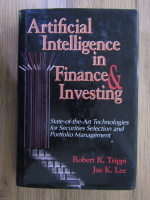 Anticariat: Robert R. Trippi, Jae K. Lee - Artificial intelligence in finance and investing