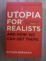 Rutger Bregman - Utopia for realists and how we can get there