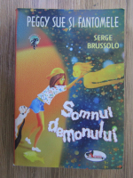 Anticariat: Serge Brussolo - Peggy Sue si fantomele, volumul 2. Somnul demonului