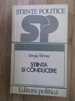 Sergiu Tamas - Stiinta si conducere