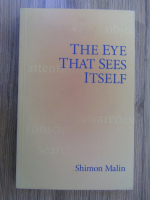 Anticariat: Shimon Malin - The eye that sees itself