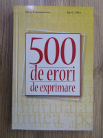 Silviu Constantinescu, Ion C. Hiru - 500 de erori de exprimare