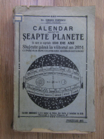 Simion Popescu - Calendar asezat pe seapte planete in care se cuprinde 150 de ani. Slujeste pana la viitorul an 2051 cu pascalia dupe calendarul bisericii ortodoxe