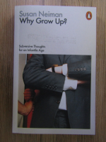 Susan Neiman - Why grow up?