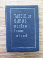 Tabele de cubaj pentru lemn rotund