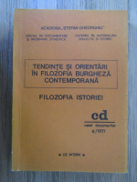 Anticariat: Tendinte si orientari in filozofia burgheza contemporana. Filozofia istoriei. Caiet documentar nr. 6, an 1977