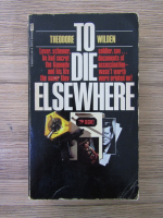 Anticariat: Theodore Wilden - To die elsewhere