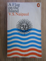 Anticariat: V. S. Naipaul - A flag on the island