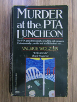 Anticariat: Valerie Wolzien - Murder at the PTA Luncheon