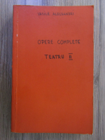 Vasile Alecsandri - Opere complete. Teatru, volumul 2