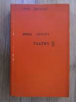 Vasile Alecsandri - Opere complete.Teatru, volumul 3