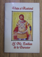 Anticariat: Viata si acatistul Sf. Mc. Emilian de la Durostor