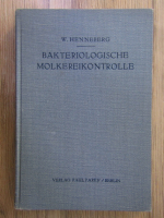 Anticariat: W. Henneberg - Bakteriologische molkereikontrolle