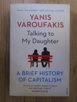 Yanis Varoufakis - Talking to my daughter. A brief history of capitalism