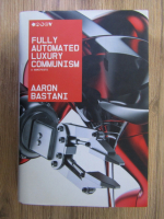 Aaron Bastani - Fully automated luxury communism