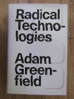 Adam Greenfield - Radical technologies