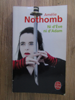 Amelie Nothomb - Ni d'Eve ni d'Adam