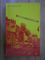 Andy Merrifield - Metromarxism