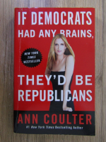 Anticariat: Ann Coulter - If democrats had any brains, they'd be republicans