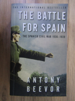 Antony Beevor - The battle for Spain. The spanish civil war 1936-1939