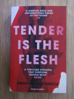 Augustina Bazterrica - Tender is the flesh