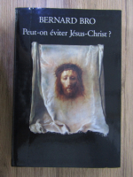 Anticariat: Bernard Bro - Peut-on eviter Jesus-Christ?