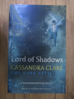 Anticariat: Cassandra Clare - Lord of shadows. The dark artifices (volumul 2)