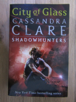 Anticariat: Cassandra Clare - Shadowhunters, volumul 3. City of glass