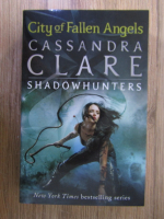 Cassandra Clare - Shadowhunters, volumul 4. City of fallen angels