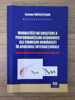 Anticariat: Cosmin Fratostiteanu - Modalitati de crestere a performantelor economice ale firmelor romanesti in afacerile internationale