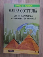 Anticariat: David C. Korten - Marea cotitura. De la imperiu la comunitatea terestra