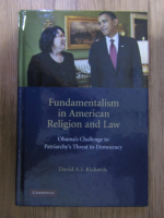 Anticariat: David Richards - Fundamentalism in american religion and law