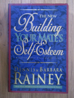 Dennis Rainey - The new building your mate's self-esteem