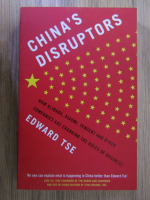 Anticariat: Edward Tse - China's disruptors