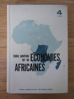 Etudes generales sur les economies africaines (volumul 4)