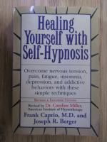 Frank S. Caprio, Joseph R. Rosenberger - Healing yourself with self-hypnosis