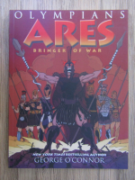 Anticariat: George OConnor - Olympians, volumul 7. Ares. Bringer of war