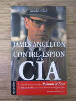 Anticariat: Gerald Arboit - James Angelton le contre-espion de la CIA