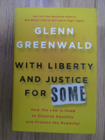 Glenn Greenwald - With liberty and justice for some