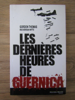 Anticariat: Gordon Thomas - Les dernieres heures de Guernica