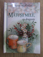 Helen Exley - Matusii mele, cu dragoste