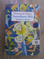 Hermann Hesse - Taumelbunte welt. Hundert gedichte