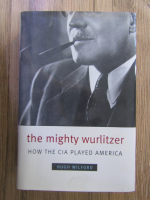 Hugh Wilford - The Mighty Wurlitzer