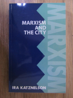 Anticariat: Ira Katznelson - Marxism and the city