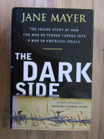 Anticariat: Jane Mayer - The dark side