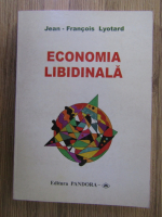 Jean Francois Lyotard - Economia libidinala