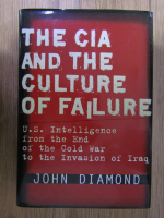 Anticariat: John Diamond - The CIA and the culture of failure