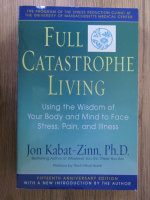 Anticariat: Jon Kabat Zinn - Full catastrophe living